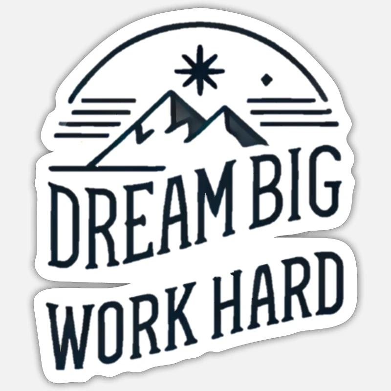 Dream Big, Work Hard – Erfolgs-Mindset - Sticker Größe S (10 x 10 cm) - Mattweiß