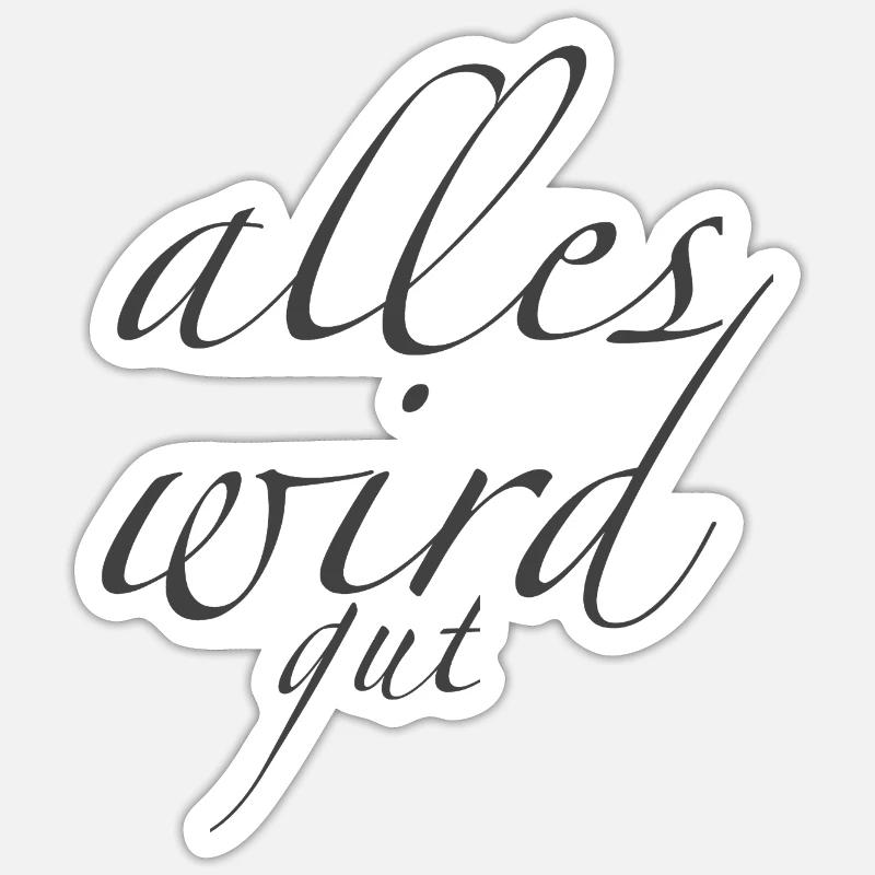 alles wird gut - Sticker Größe S (10 x 10 cm) - Mattweiß
