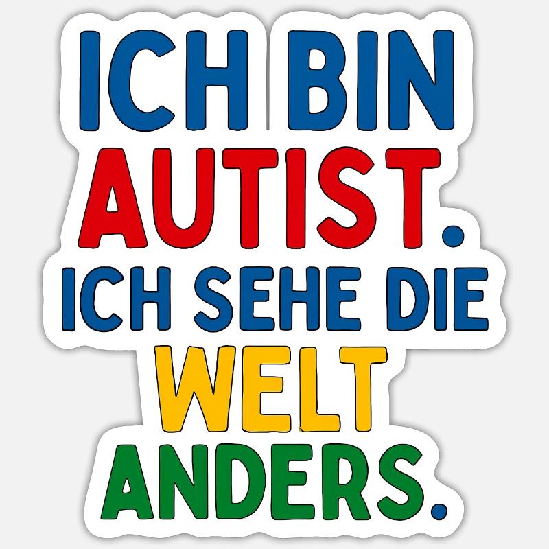 Ich bin Autist Ich sehe die Welt anders Spruch - Sticker Größe S (10 x 10 cm) - Mattweiß