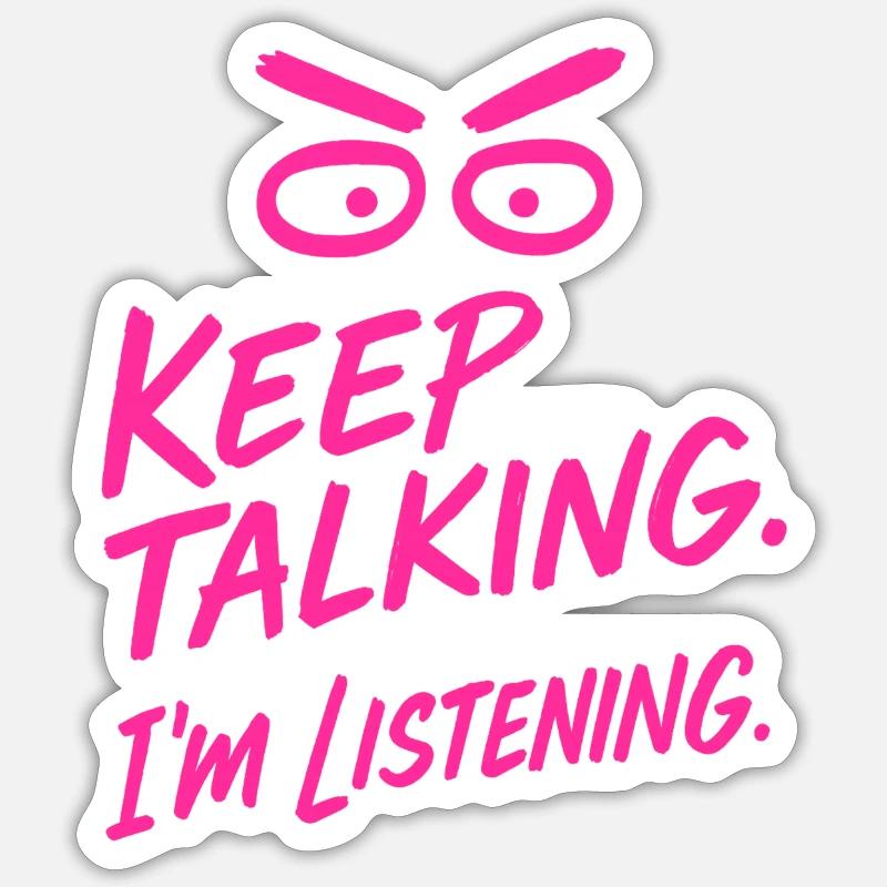 „Keep talking – Ironisches Statementshirt“ - Sticker Größe S (10 x 10 cm) - Mattweiß