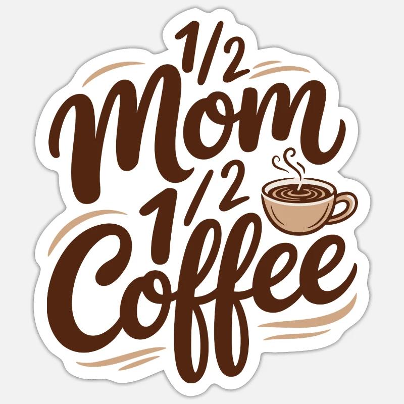 Mutter Koffein Halb Mama Halb Kaffee Sticker Größe S (10 x 10 cm)