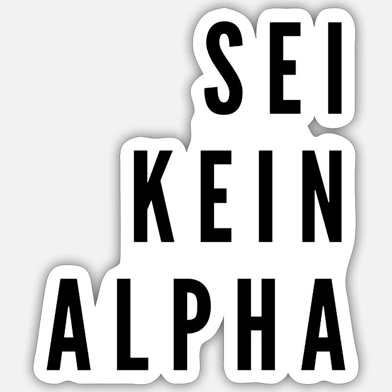 Don't Be an Alpha | minimalist design Sticker size S (10 x 10 cm)