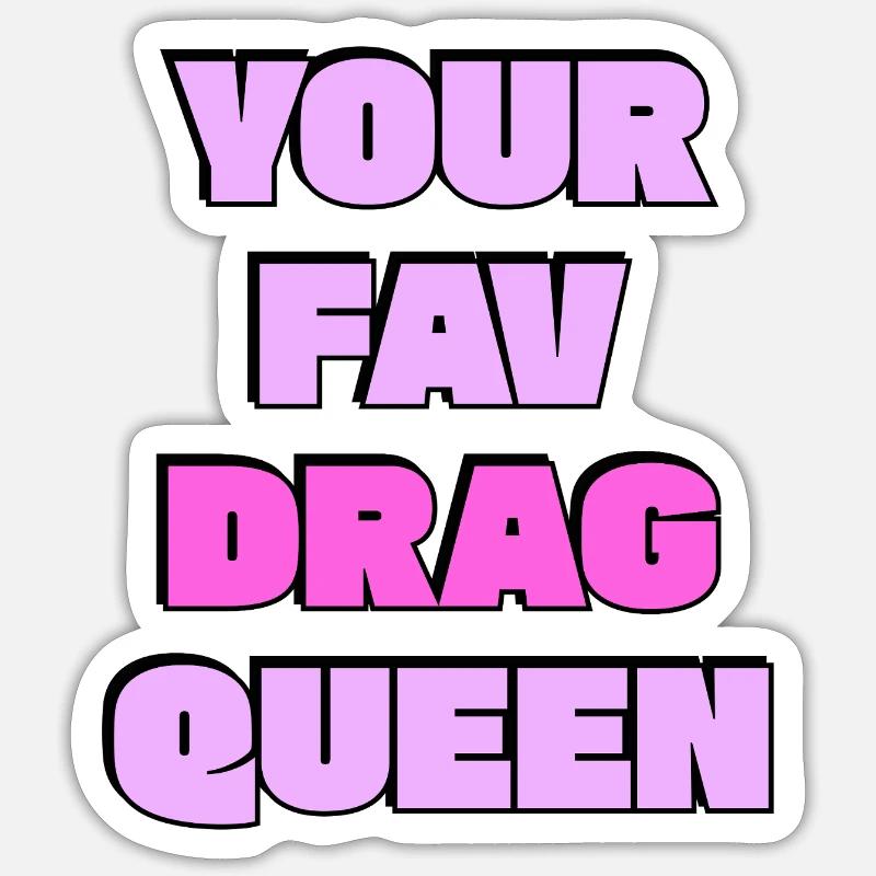 Ta drag queen préférée - Sticker taille S (10 x 10 cm) - blanc mat
