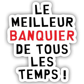 Best banker of all time! - Sticker size S (10 x 10 cm) - white matte - Front