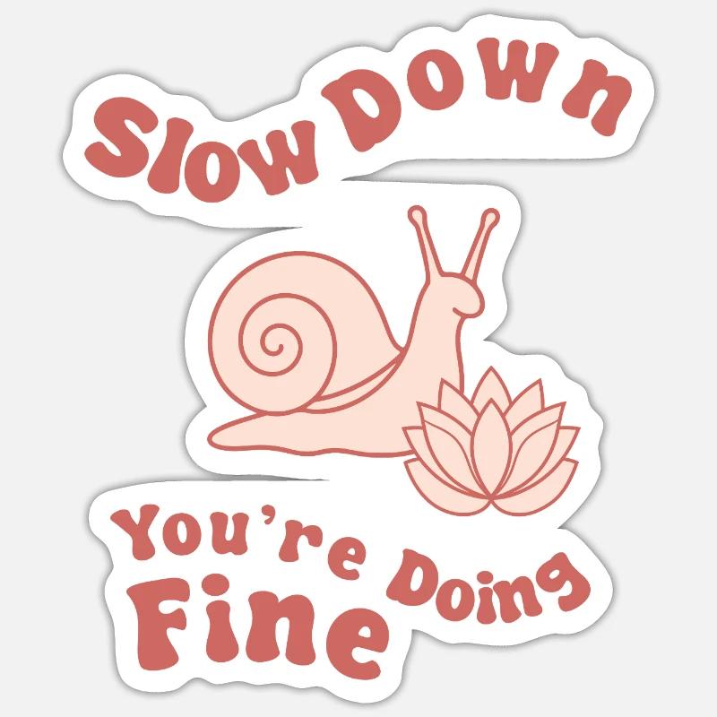 Slow down: you can handle it Sticker size S (10 x 10 cm)