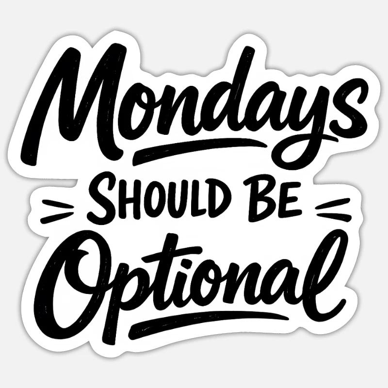 Monday should be optional weiss - Sticker Größe S (10 x 10 cm) - Mattweiß