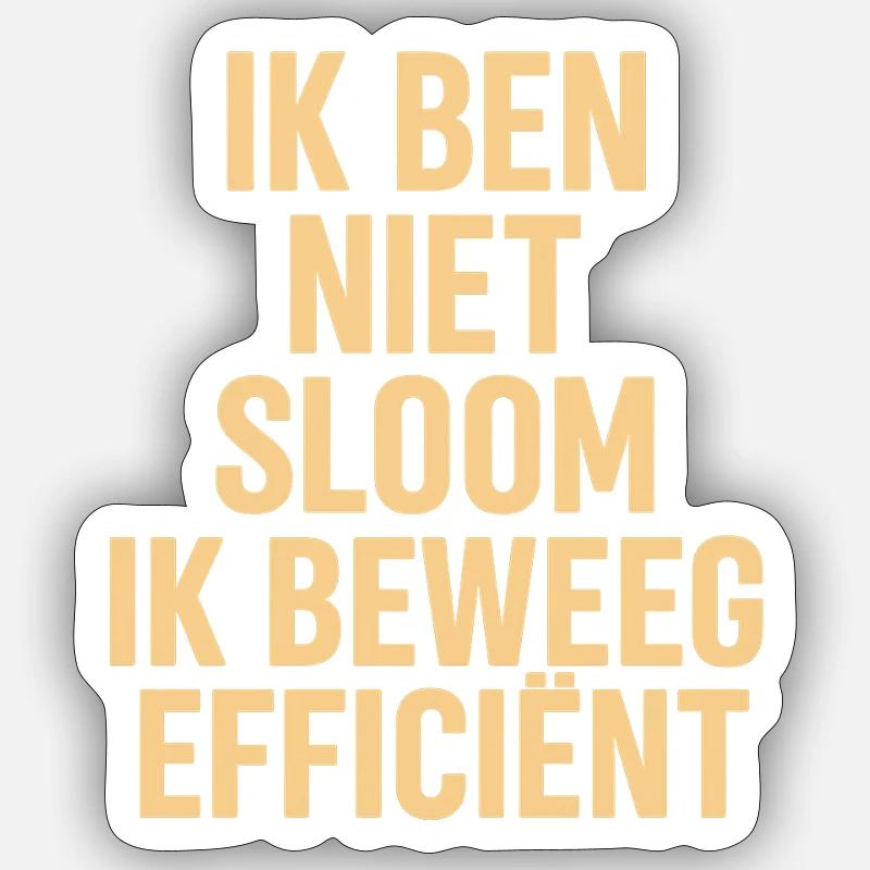 I'm not sluggish - move efficiently - Sticker size S (10 x 10 cm) - white matte