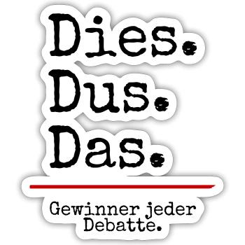 Dies Dus Das Debatte (weiß) - Sticker Größe S (10 x 10 cm) - Mattweiß - Vorne