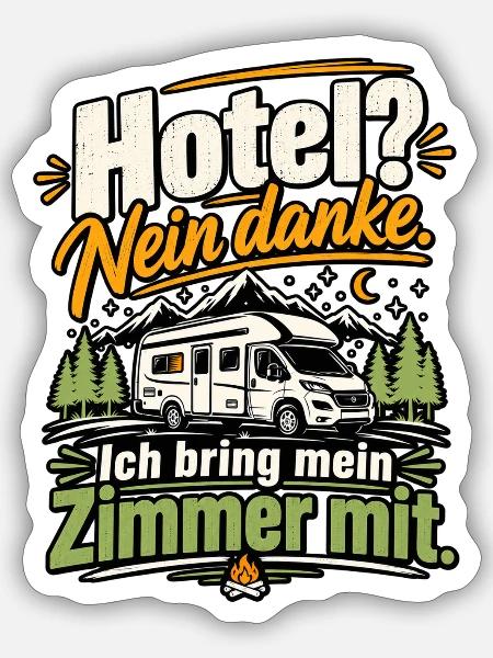 Hotel? Nein danke – Wohnmobil Camper Spruch - Sticker Größe S (10 x 10 cm) - Mattweiß