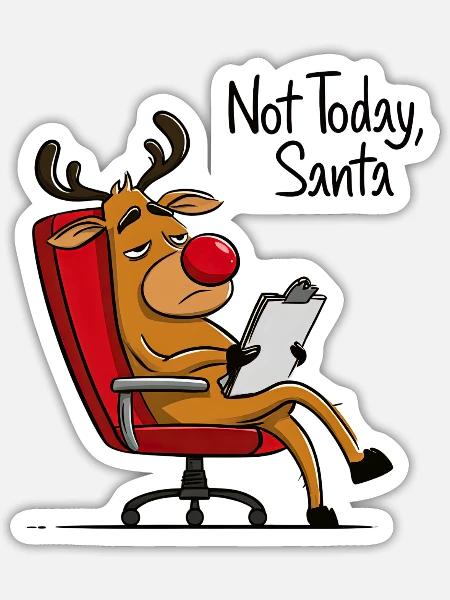 Nicht Heute Santa – Weihnachtshumor - Sticker Größe S (10 x 10 cm) - Mattweiß