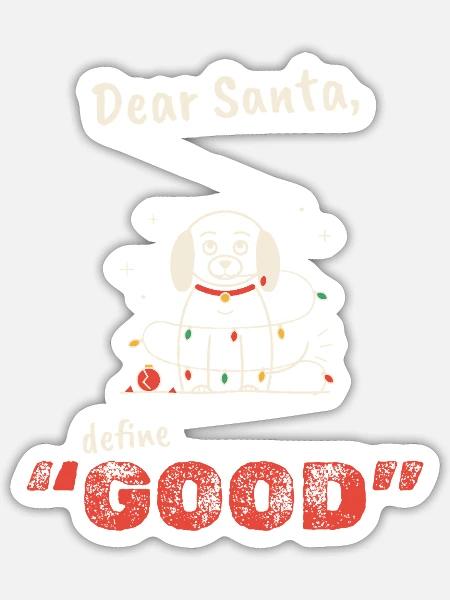 Lieber Weihnachtsmann, definiere Gutes - Sticker Größe S (10 x 10 cm) - Mattweiß
