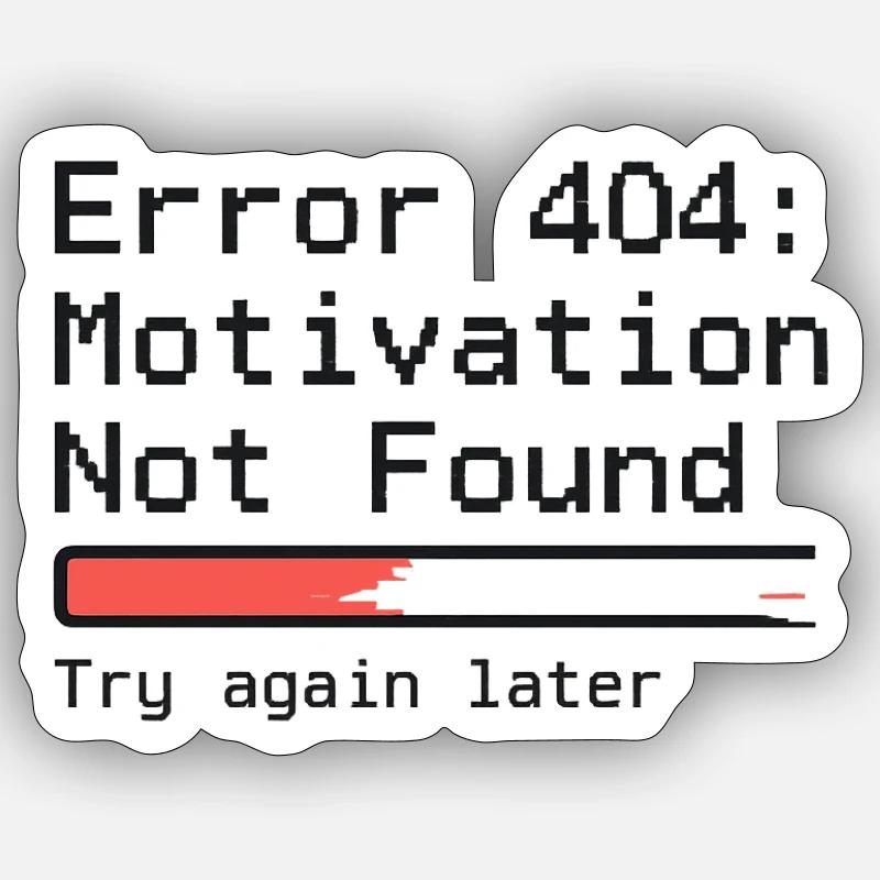 Error 404: Motivation Not Found – Glitch T-Shirt Sticker size S (10 x 10 cm)