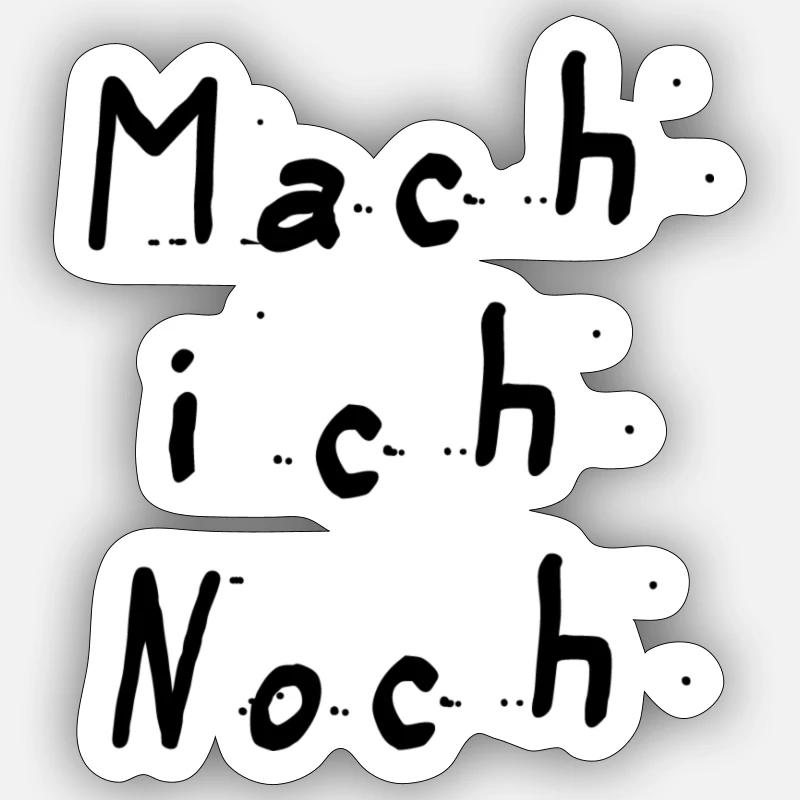Mach ich noch - Sticker Größe S (10 x 10 cm) - Mattweiß
