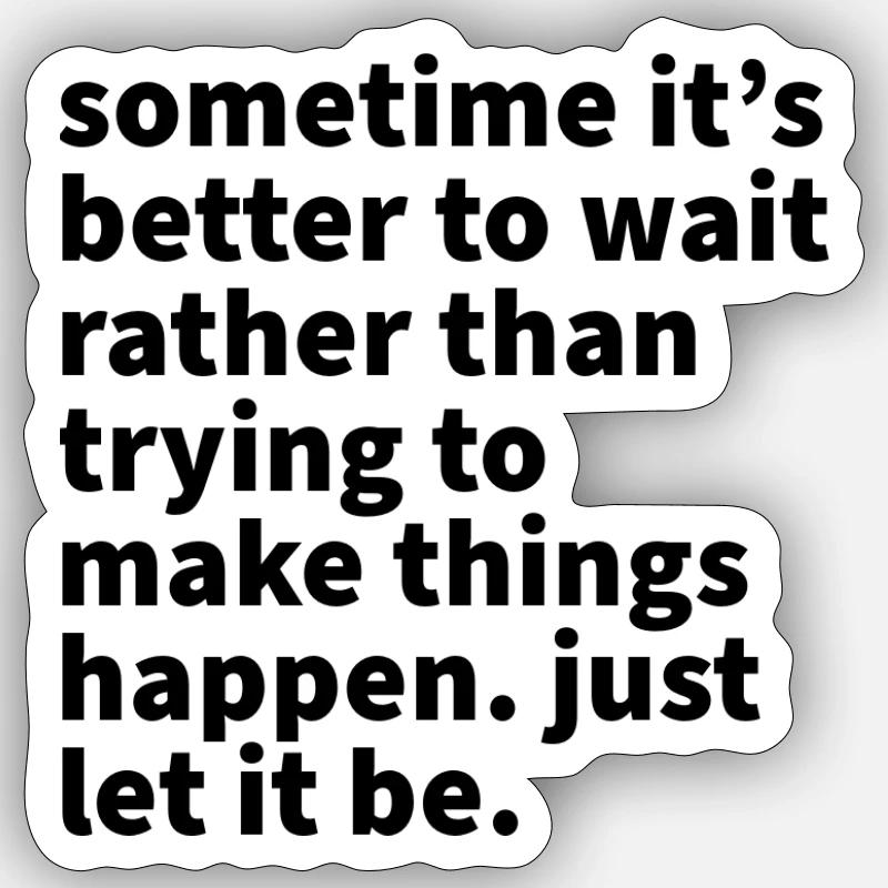 Let it be - Sticker Größe S (10 x 10 cm) - Mattweiß