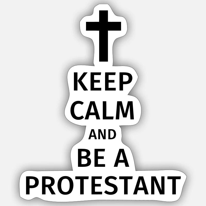 keep calm and be a protestant Sticker Größe S (10 x 10 cm)