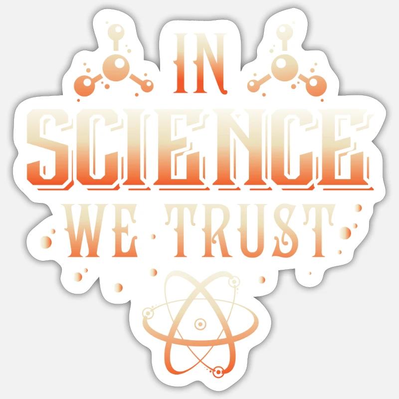 In Science we trust - Sticker taille S (10 x 10 cm) - blanc mat