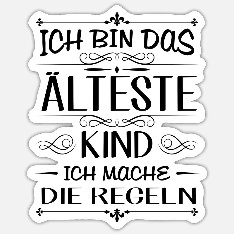 Ich bin das älteste Kind ich mache die Regeln - Sticker Größe S (10 x 10 cm) - Mattweiß