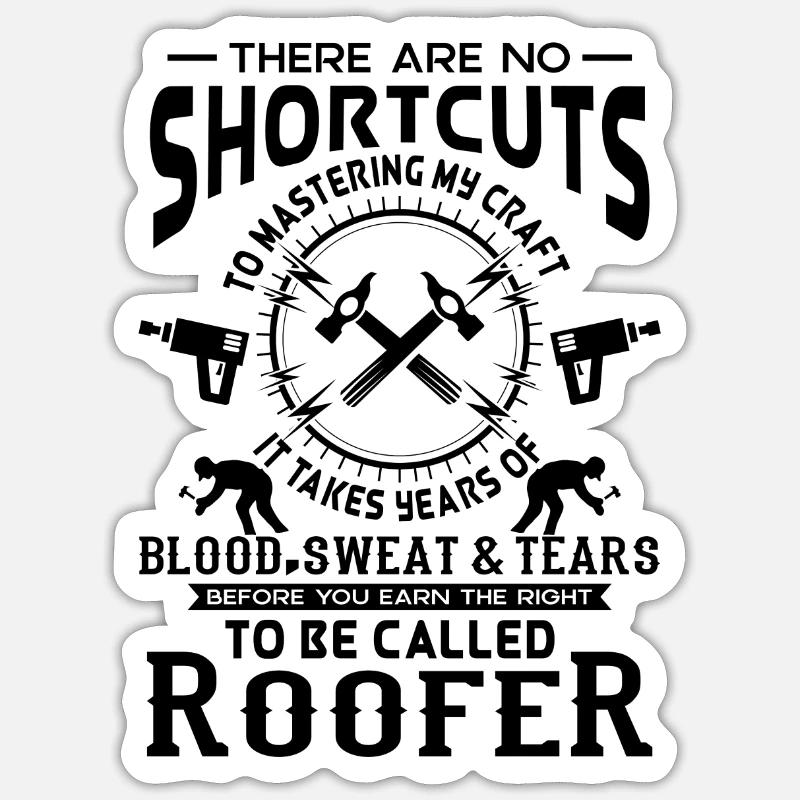 No Shortcuts to be called craft Roofer - Sticker size S (10 x 10 cm) - white matte