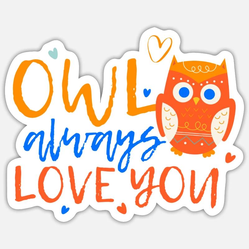 Eule - Liebe dich immer Tier Raubtier Geschenk Sticker Größe S (10 x 10 cm)
