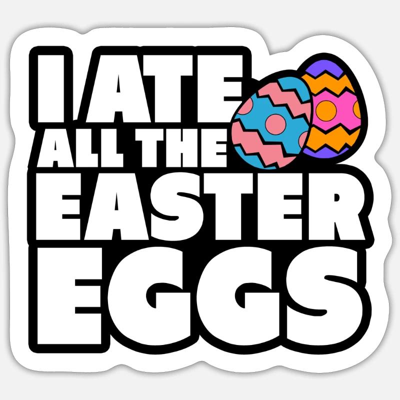 I have eaten all easter eggs gift bunny - Sticker size S (10 x 10 cm) - white matte