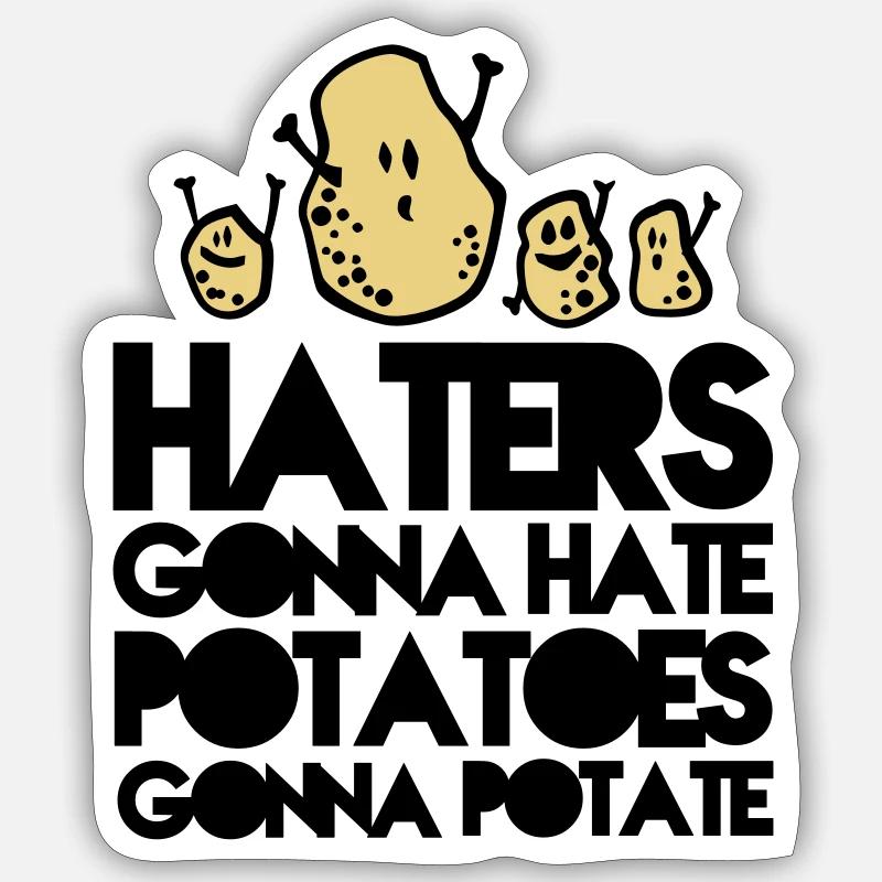 haters gonna hate potatoes gonna potate - Sticker size S (10 x 10 cm) - white matte