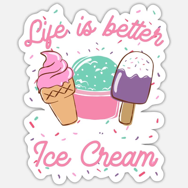 Das Leben ist besser mit Eis Eiscreme Geschenk Sticker Größe S (10 x 10 cm)