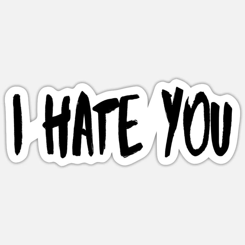 I hate you - Sticker Größe S (10 x 10 cm) - Mattweiß
