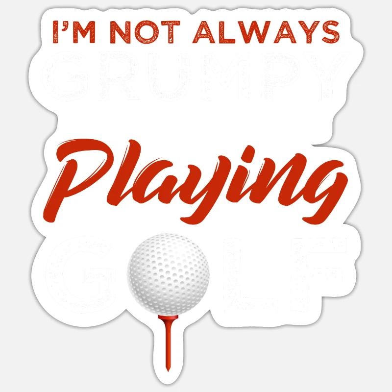 I'm Not Always Grumpy Playing Golf - Sticker size S (10 x 10 cm) - white matte