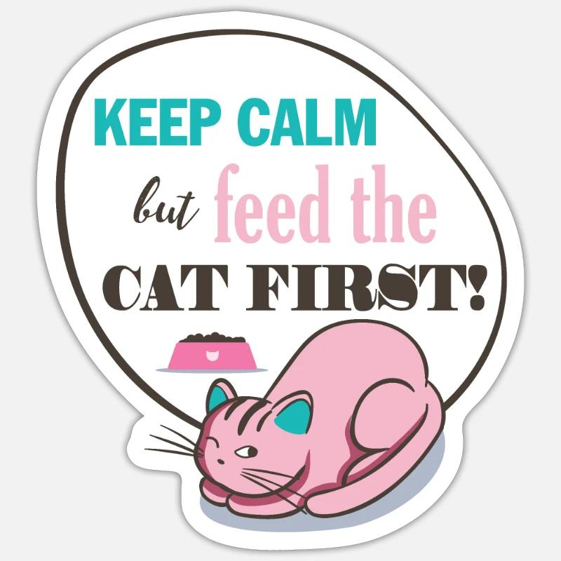 Katze Keep Calm but Feed the CAT FIRST! Geschenk - Sticker Größe S (10 x 10 cm) - Mattweiß