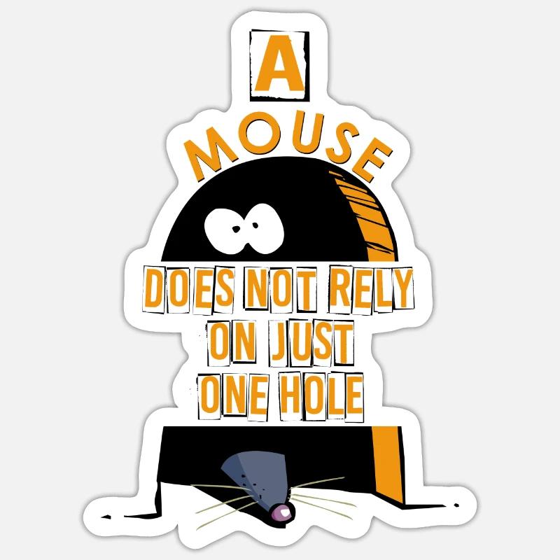 A rat doesn't bet everything on a mouse hole Sticker size S (10 x 10 cm)