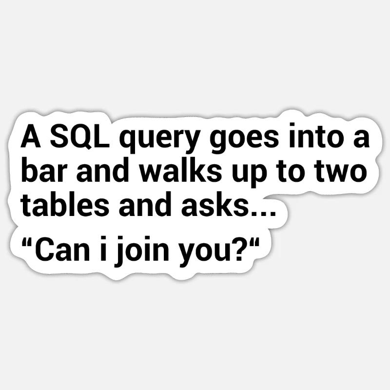 Blague de base de données SQL Sticker taille S (10 x 10 cm)