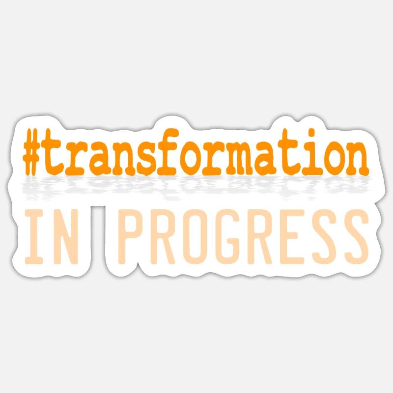"Transformation in Progress" tee design for Sticker size S (10 x 10 cm)