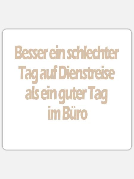 Lustiger Spruch Beruf Dienstreise - Sticker Größe S (10 x 10 cm) - Mattweiß