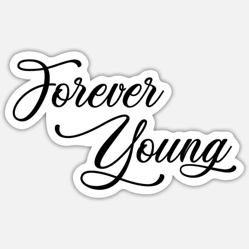 Forever Young - black Sticker size S (10 x 10 cm)