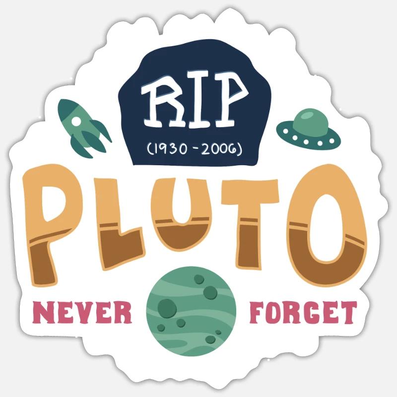 RIP Pluto Never Forget 1930-2006 dwarf planet Sticker size S (10 x 10 cm)