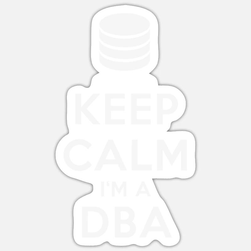 Keep calm I'm a DBA - Developer T-Shirt Sticker size S (10 x 10 cm)
