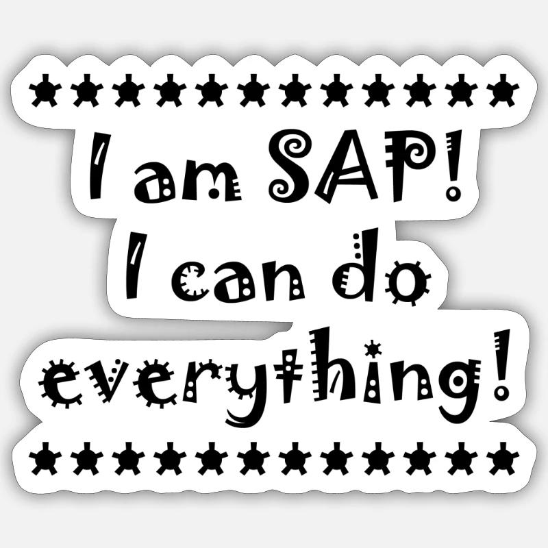 I am SAP! I can do everything! - Sticker size S (10 x 10 cm) - white matte