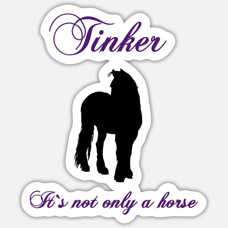 tinker_its_not_only_a_horse - Sticker Größe S (10 x 10 cm) - Mattweiß