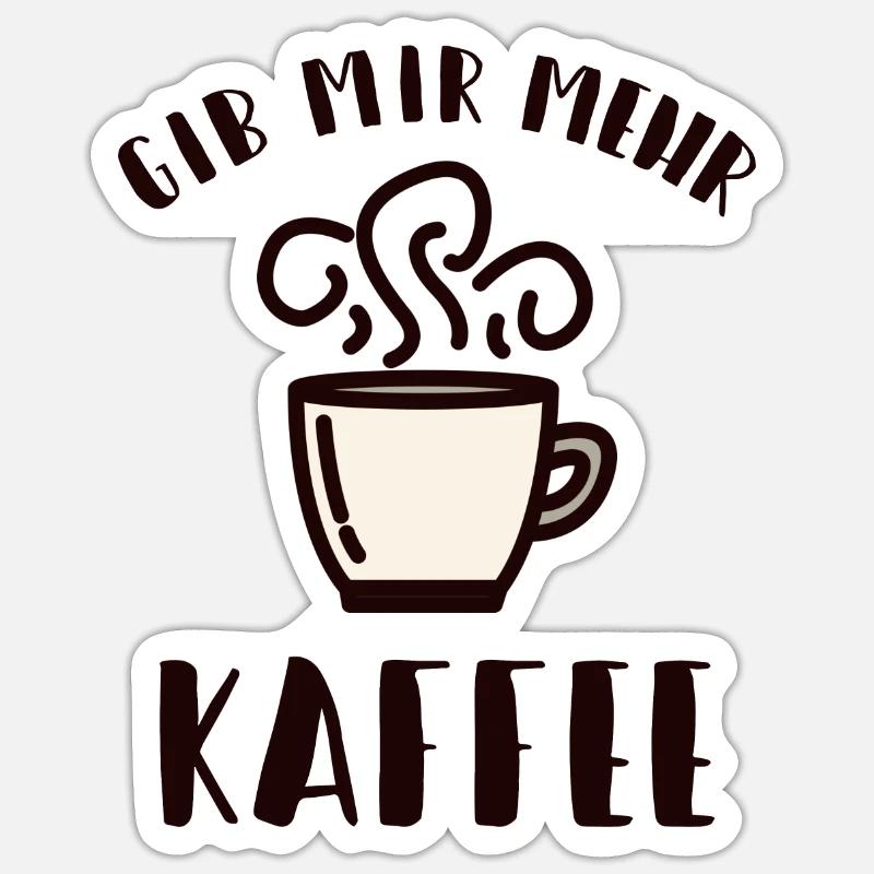 More coffee funny caffeine Sticker size S (10 x 10 cm)