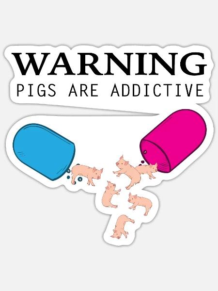 Schweine Schwein Ferkel aus Pillen machen Süchtig - Sticker Größe S (10 x 10 cm) - Mattweiß