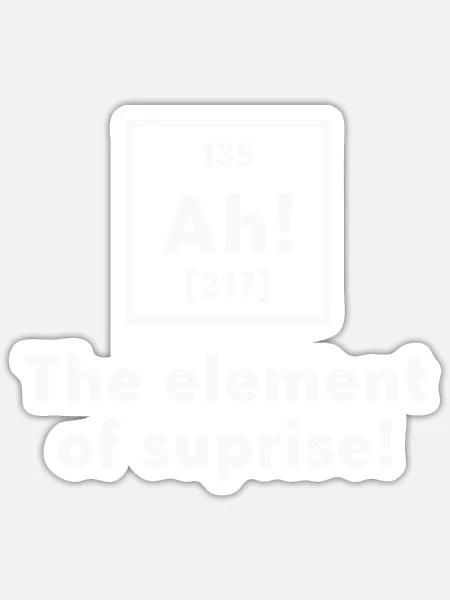 The Element of Suprise Science T-Shirt - Sticker Größe S (10 x 10 cm) - Mattweiß