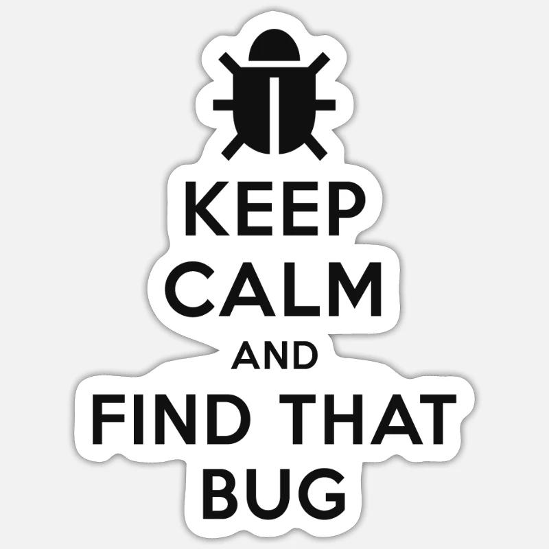 Keep calm and find that Bug Developer T-Shirt Sticker Größe S (10 x 10 cm)