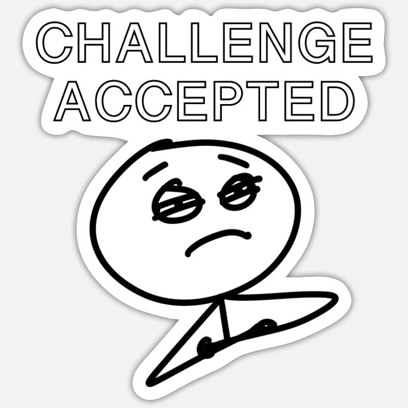 Meme challenge accepted - Sticker size S (10 x 10 cm) - white matte