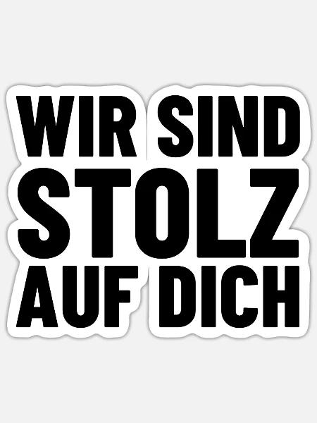 wir sind stolz auf dich shirt - Sticker Größe S (10 x 10 cm) - Mattweiß