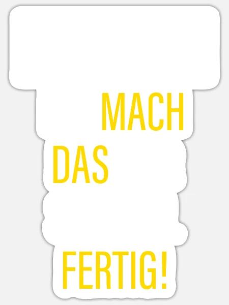 Gleich Ich Mach Das Nur Schnell Fertig - Sticker Größe S (10 x 10 cm) - Mattweiß