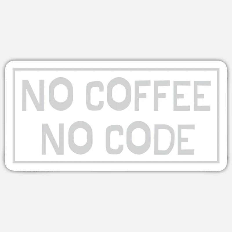 No Coffee No Code Sticker size S (10 x 10 cm)