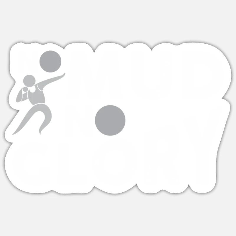 Athlète de coups de boule - Pas de boue pas de gloire Sticker taille S (10 x 10 cm)