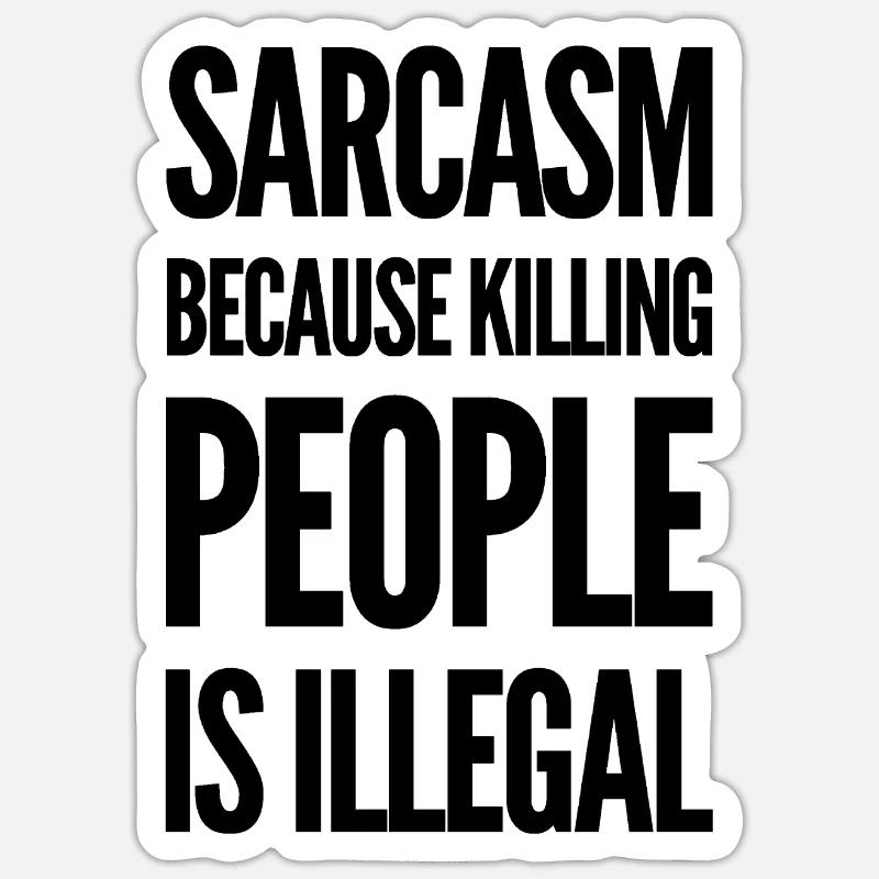 Sarcasm Sticker size S (10 x 10 cm)