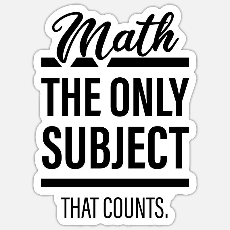 Math - The Only Subject That Counts Sticker size S (10 x 10 cm)