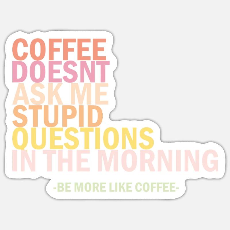 Lustige Sprüche Kaffee Kaffe - Sticker Größe S (10 x 10 cm) - Mattweiß